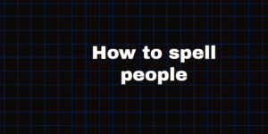 How to spell people