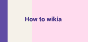 How to wikia