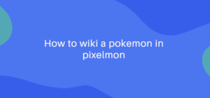 How to wiki a pokemon in pixelmon