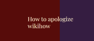 How to apologize wikihow