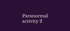 Paranormal activity 2